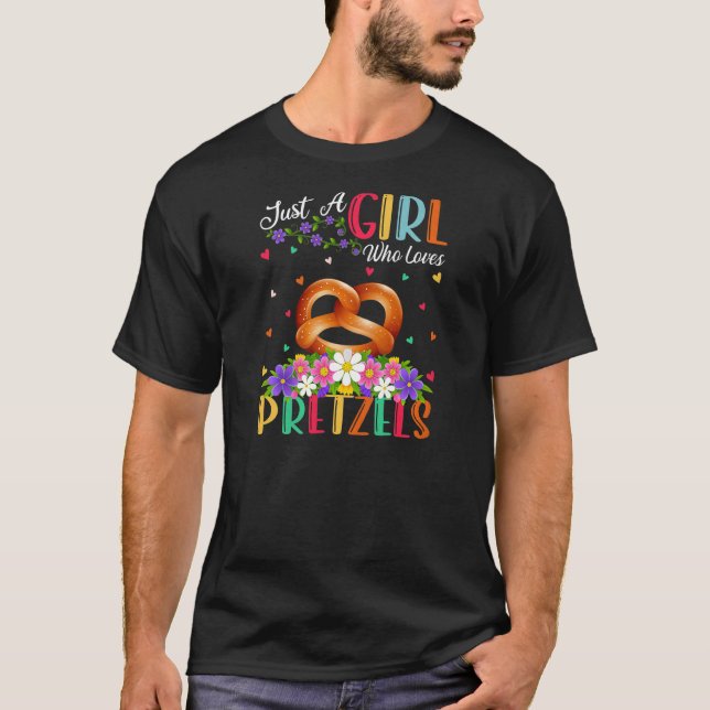 Pretzel Food  Just A Girl Who Loves Pretzels T-Shirt (Front)