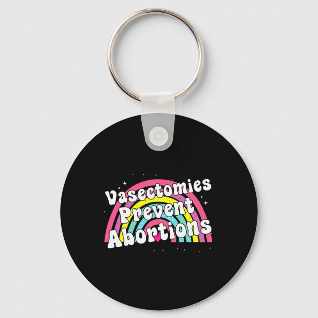 Prevent Abortions Feminist Funny Pro Choice  Key Ring (Front)