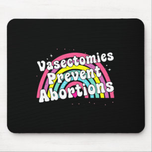 Prevent Abortions Feminist Funny Pro Choice Mouse Mat