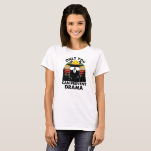 PREVENT DRAMA T-Shirt