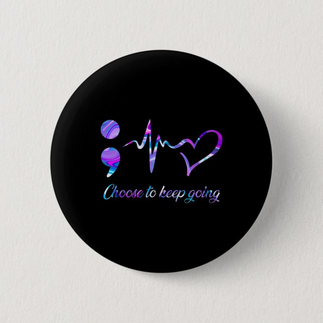 Prevention Awareness Choose To Keep Going 2  6 Cm Round Badge (Front)