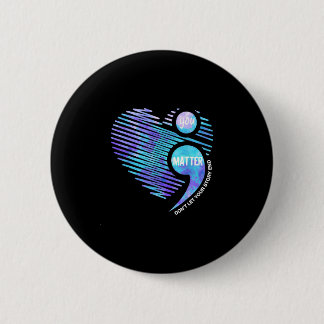 Prevention awareness don't let story end heart 6 cm round badge