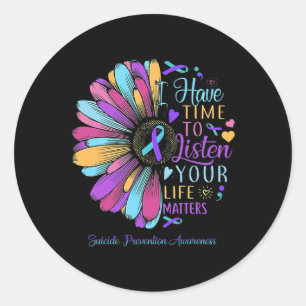 Prevention Awareness I Have Time To Listen Your Li Classic Round Sticker
