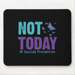 Prevention Butterflies Not Today Suicide Awareness Mouse Mat