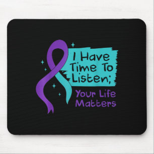 Prevention I Have Time To Listen Your Life Matters Mouse Mat