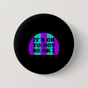Prevention it´s ok to not be ok semi colon gift 6 cm round badge