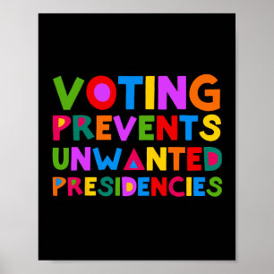 Prevents Unwanted Presidencies Funny Saying Quote  Poster
