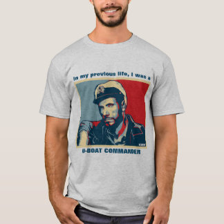 Previous life U-Boat Commander T-Shirt