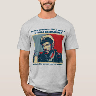 Previous life U-Boat Commander T-Shirt