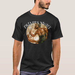 PRIAPUS TONIGHT AND ALL WEEK T-Shirt