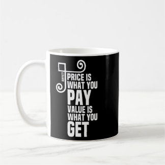 Price Is What You Pay Value - Buffett Quote White  Coffee Mug