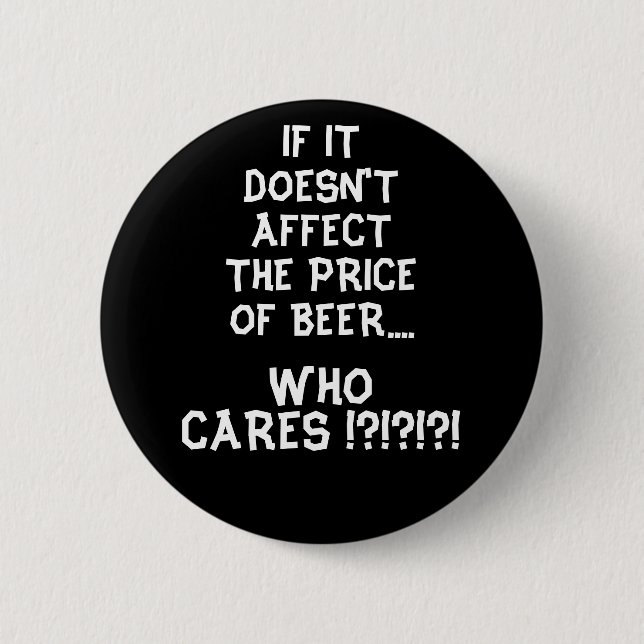 Price of Beer - Black 6 Cm Round Badge (Front)