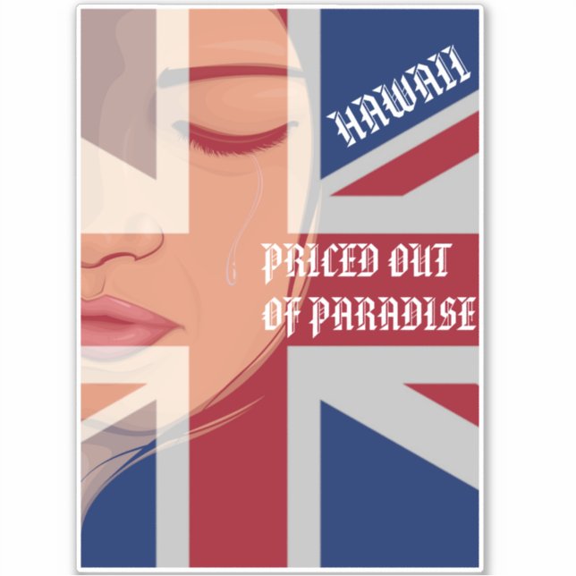 PRICED OUT OF PARADISE - CRYING WAHINE HI Flag (Front)