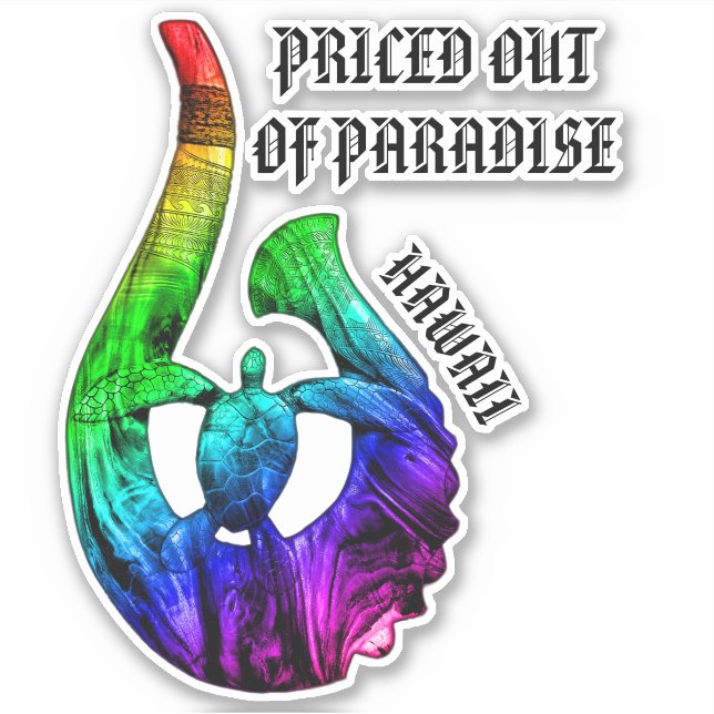 PRICED OUT OF PARADISE HI Honu Tribal Hook Rainbow (Front)