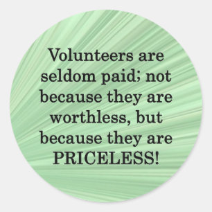 Priceless Volunteers Classic Round Sticker