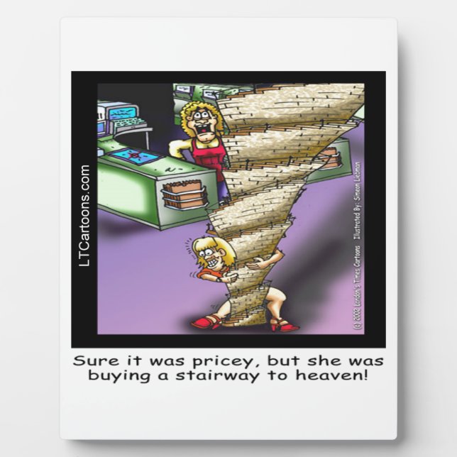 Pricey Heavenly Stairway Funny Plaque (Front)