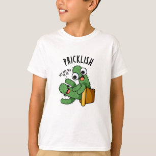 Pricklish Funny Cactus Puns  T-Shirt
