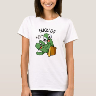 Pricklish Funny Cactus Puns T-Shirt