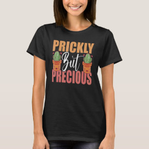 Prickly But Precious Cactus Garden Women Plant L T-Shirt