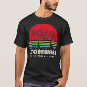 Pride 50th Anniversary Stonewall 1969 Was A Riot f T-Shirt