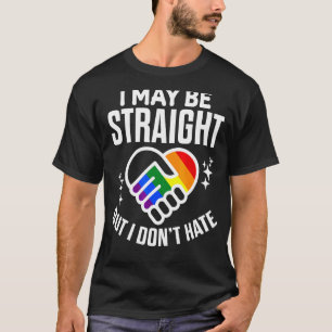 Pride Ally Support Straight But Don't Hate T-Shirt