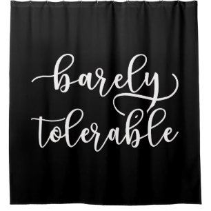 Pride And Prejudice - Barely Tolerable I Shower Curtain