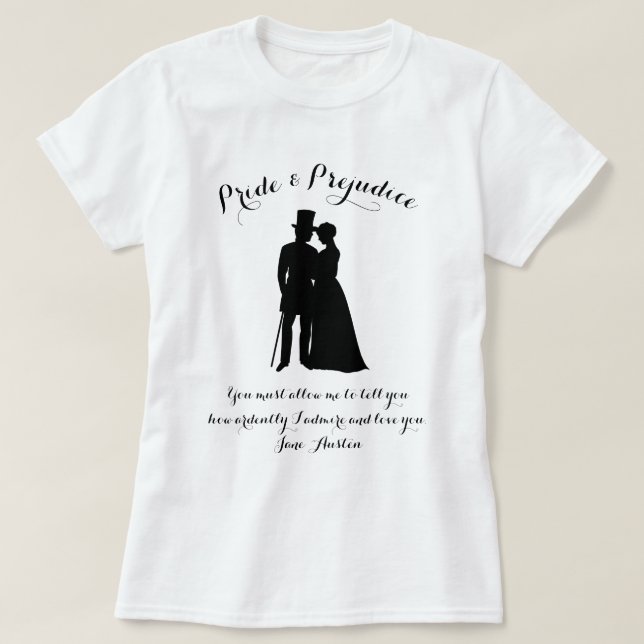Pride And Prejudice Jane Austen Quote T-Shirt (Design Front)