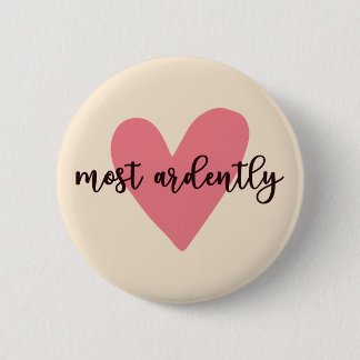 Pride And Prejudice Mr. Darcy - Most Ardently V 6 Cm Round Badge