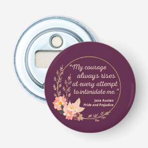 Pride and Prejudice Quote I - Cute Style Bottle Opener