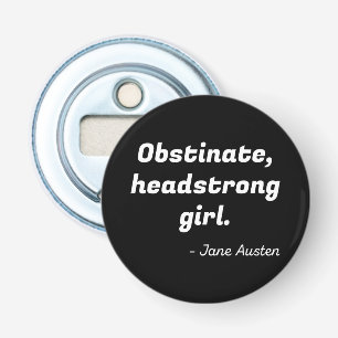 Pride and Prejudice Quote II Bottle Opener