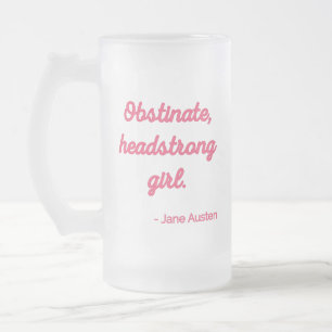 Pride and Prejudice Quote II - Cute Style Frosted Glass Beer Mug
