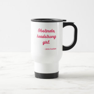 Pride and Prejudice Quote II - Cute Style Travel Mug