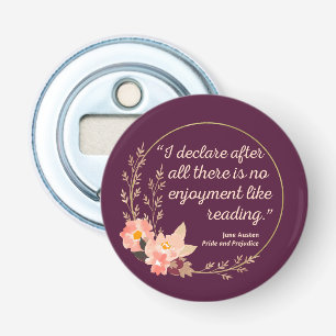 Pride and Prejudice Quote III - Cute Style Bottle Opener