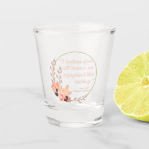 Pride and Prejudice Quote III - Cute Style Shot Glass