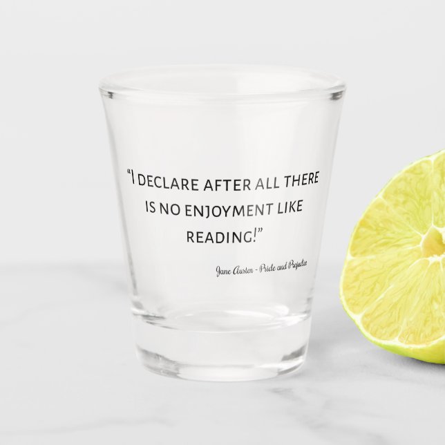 Pride and Prejudice Quote III Shot Glass (Front)