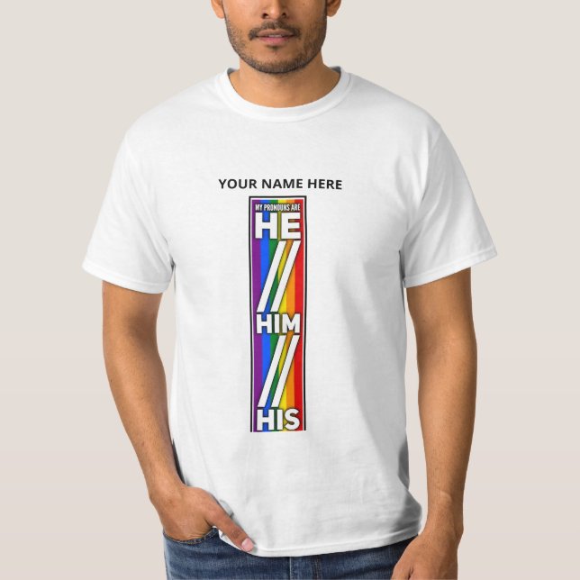 Pride Colours My Pronouns are He Him His T-Shirt (Front)