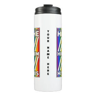 Pride Colours My Pronouns are He Him His Thermal Tumbler