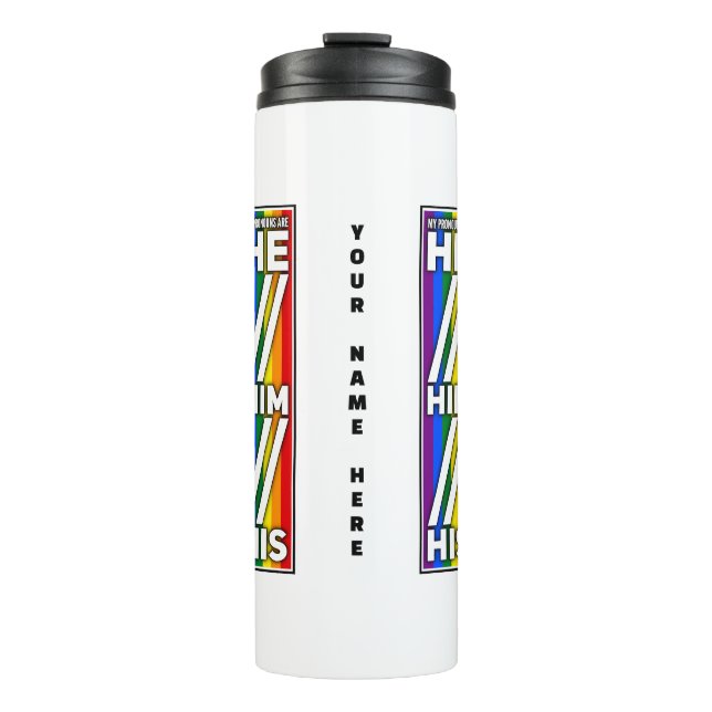 Pride Colours My Pronouns are He Him His Thermal Tumbler (Front)