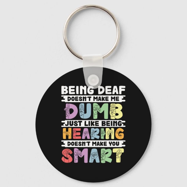 Pride Deaf Doesn't Make Me Dumb Hand Sign Language Key Ring (Front)