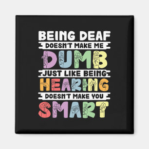 Pride Deaf Doesn't Make Me Dumb Hand Sign Language Magnet