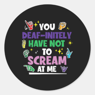 Pride Deafinitely Have Not To Scream Hand Sign Lan Classic Round Sticker