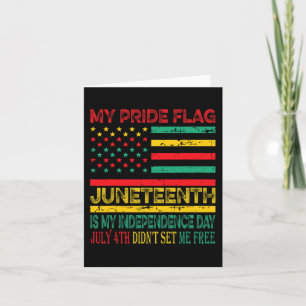 Pride Flag Juneteenth Is My Independence Day 1 Card