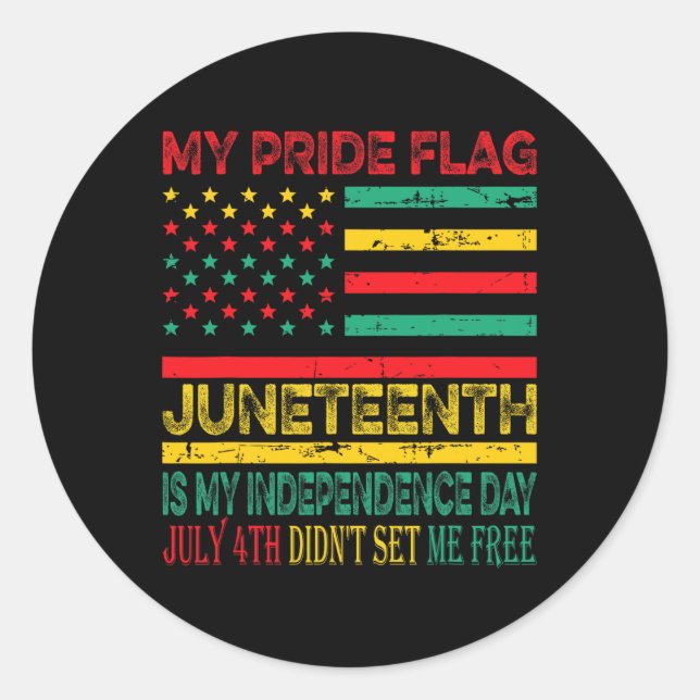 Pride Flag Juneteenth Is My Independence Day 1  Classic Round Sticker (Front)