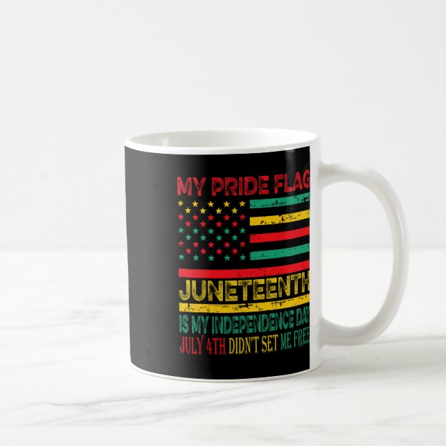 Pride Flag Juneteenth Is My Independence Day 1  Coffee Mug (Right)