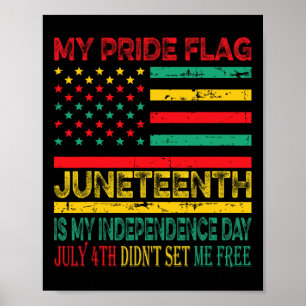 Pride Flag Juneteenth Is My Independence Day 1  Poster