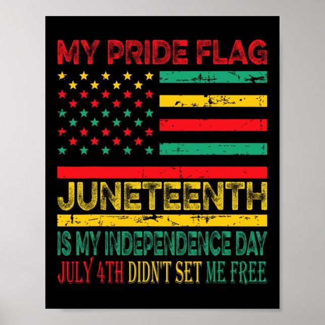 Pride Flag Juneteenth Is My Independence Day 1  Poster (Front)