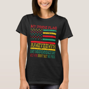 Pride Flag Juneteenth Is My Independence Day 1 T-Shirt
