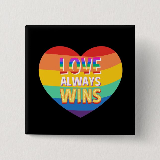 Pride gay-  love always wins. Rainbow colour.      15 Cm Square Badge (Front)