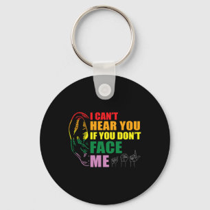 Pride I Can't Hear You Face Me Hand Sign Language Key Ring