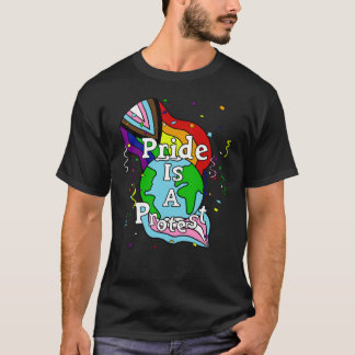 Pride Is A Protest LGBT Celebration T-Shirt